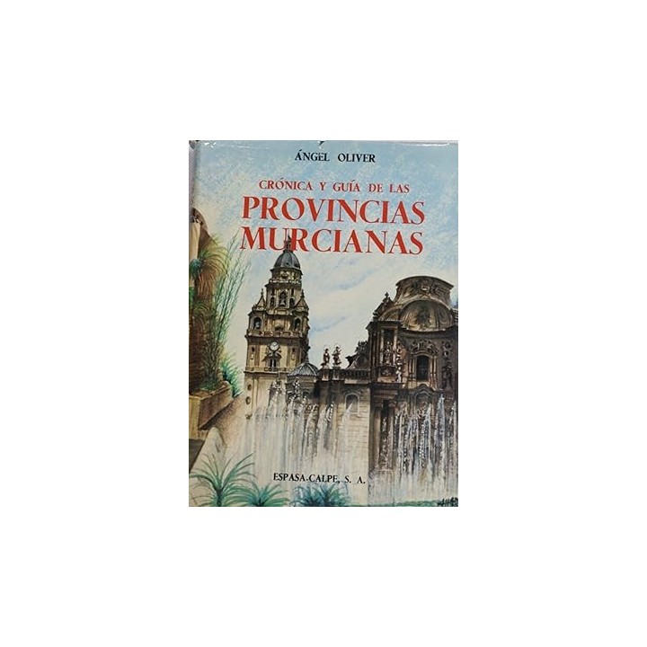 CRÓNICA Y GUÍA DE LAS PROVINCIAS MURCIANAS